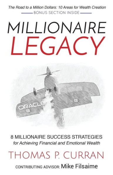 Millionaire Legacy: 8 Success Strategies for Achieving Financial and Emotional Wealth