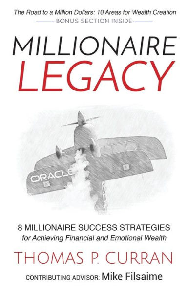 Millionaire Legacy: 8 Millionaire Success Strategies for Achieving Financial and Emotional Wealth