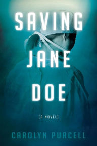 Title: Saving Jane Doe, Author: Carolyn Purcell