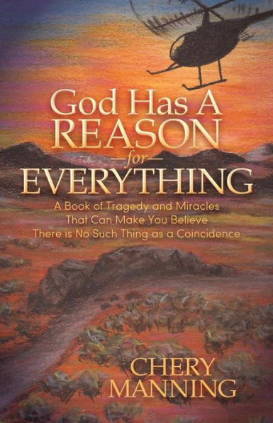 God Has a Reason for Everything: Book of Tragedy and Miracles That Can Make You Believe There is No Such Thing as Coincidence