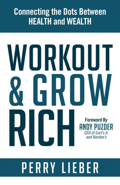 Workout and Grow Rich: Healthy Habits to Fuel Your Best Success