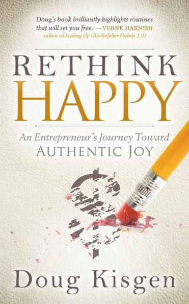 Rethink Happy: An Entrepreneur's Journey Toward Finding Authentic Joy