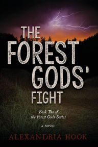 Title: The Forest Gods' Fight: Book Two of the Forest Gods Series, Author: Alexandria Hook