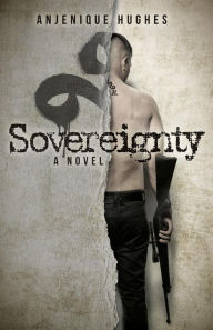 Title: Sovereignty, Author: Anjenique Hughes