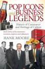 Pop Icons and Business Legends: History of Commerce and Heritage of Culture