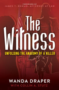 Title: The Witness: Unfolding the Anatomy of a Killer, Author: Wanda Draper