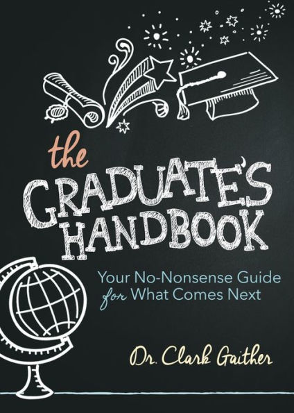 The Graduate's Handbook: Your No-Nonsense Guide for What Comes Next