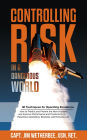 Controlling Risk in a Dangerous World: 30 Techniques for Operating Excellence
