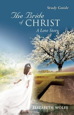 The Bride of Christ A Love Story Study Guide
