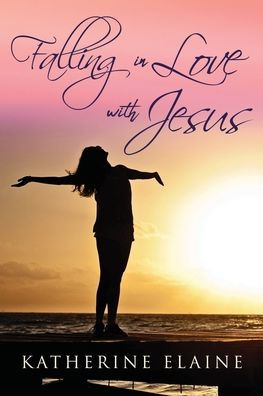 Falling Love with Jesus