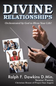 Amazon kindle e-BookStore Divine Relationships: Orchestrated by God to Bless Your Life! by Ralph F. Dawkins D.Min. (English Edition) MOBI PDB PDF 9781630507039