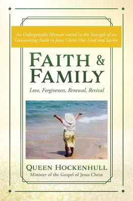 Faith & Family: Love, Forgiveness, Renewal, Revival