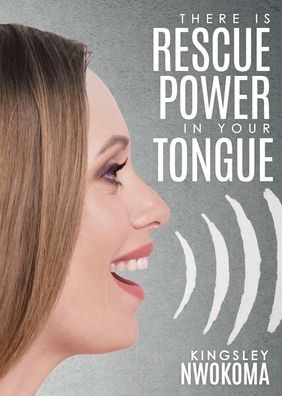 There Is Rescue Power Your Tongue