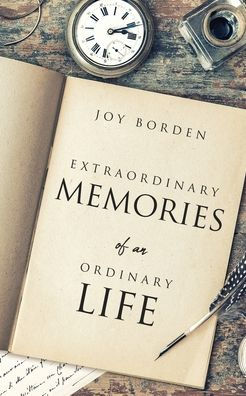 Extraordinary Memories of an Ordinary Life