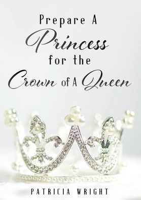 Prepare A Princess for the Crown of A Queen