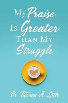 My Praise Is Greater Than Struggle