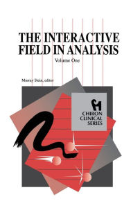 Title: The Interactive Field in Analysis (Chiron Clinical Series), Author: Murray Stein