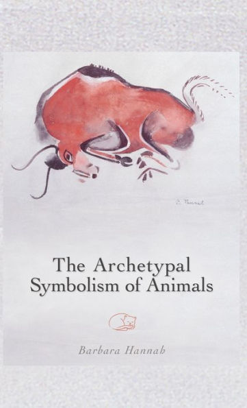 The Archetypal Symbolism of Animals: Lectures Given at the C.G. Jung Institute, Zurich, 1954-1958