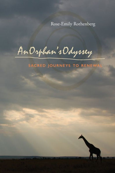 An Orphan's Odyssey: Sacred Journeys to Renewal