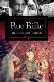 Title: Rue Rilke, Author: Daniel Joseph Polikoff