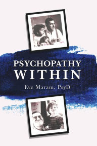 Title: Psychopathy Within, Author: Eve Maram