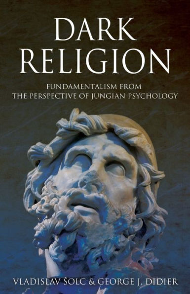 Dark Religion: Fundamentalism from The Perspective of Jungian Psychology