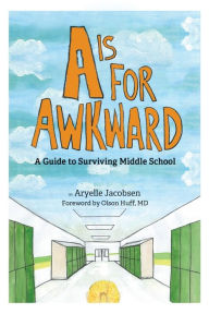 Title: A is for Awkward: A Guide to Surviving Middle School, Author: Bezawada Ch. Rajarathnam