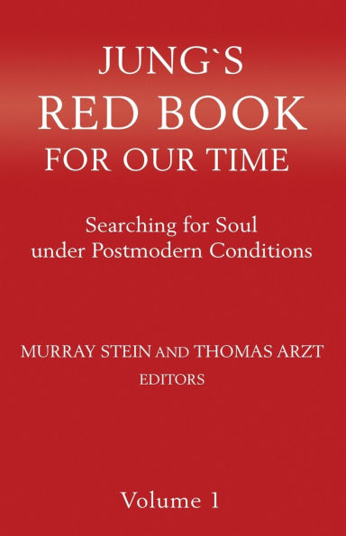 Jung's Red Book For Our Time Volume 1: Searching for Soul under Postmodern Conditions