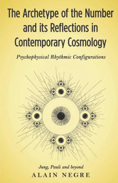 the Archetype of Number and its Reflections Contemporary Cosmology: Psychophysical Rhythmic Configurations - Jung, Pauli Beyond