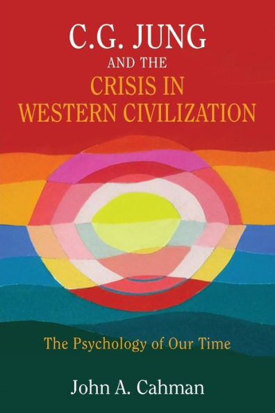 C.G. Jung and The Crisis Western Civilization: Psychology of Our Time
