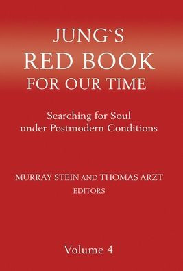 Jung's Red Book for Our Time: Searching for Soul Under Postmodern Conditions Volume 4