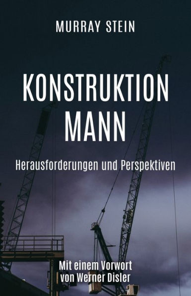 Konstruktion Mann: Herausforderungen und Perspektiven