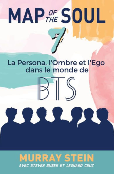 Map of the Soul: La Persona, l'Ombre et l'Ego dans le monde de BTS [Map 7 - French Edition]