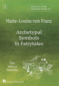 Ebook for mobile jar free downloadVolume 2 of the Collected Works of Marie-Louise von Franz: Archetypal Symbols in Fairytales: The Hero's Journey English version byMarie-Louise von Franz 
