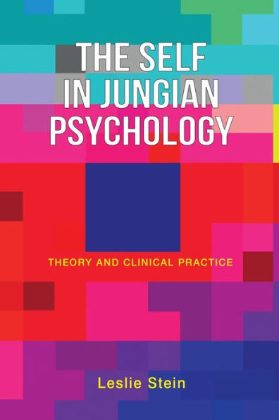 The Self Jungian Psychology: Theory and Clinical Practice