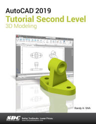 Read books downloadAutoCAD 2019 Tutorial Second Level 3D Modeling CHM RTF (English literature)9781630571948 byRandy H. Shih