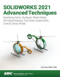 Title: SOLIDWORKS 2021 Advanced Techniques, Author: Paul Tran