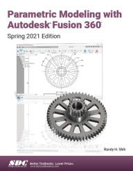 Download free books for ipad 3 Parametric Modeling with Autodesk Fusion 360 (Spring 2021 Edition) English version by Randy Shih