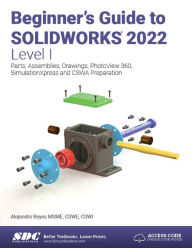 Download free ebooks on pdf Beginner's Guide to SOLIDWORKS 2022 - Level I: Parts, Assemblies, Drawings, PhotoView 360 and SimulationXpress English version ePub RTF DJVU 9781630574659 by Alejandro Reyes