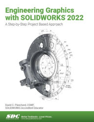 eBooks pdf free download: Engineering Graphics with SOLIDWORKS 2022: A Step-by-Step Project Based Approach 9781630574666