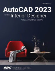 Title: AutoCAD 2023 for the Interior Designer: AutoCAD for Mac and PC, Author: Dean Muccio