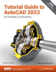 Title: Tutorial Guide to AutoCAD 2023: 2D Drawing, 3D Modeling, Author: Shawna Lockhart