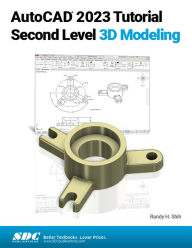 Title: AutoCAD 2023 Tutorial Second Level 3D Modeling, Author: Randy H. Shih