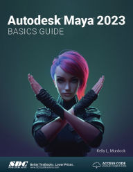 Full ebook downloads Autodesk Maya 2023 Basics Guide by Kelly L. Murdock