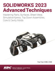 Title: SOLIDWORKS 2023 Advanced Techniques, Author: Paul Tran