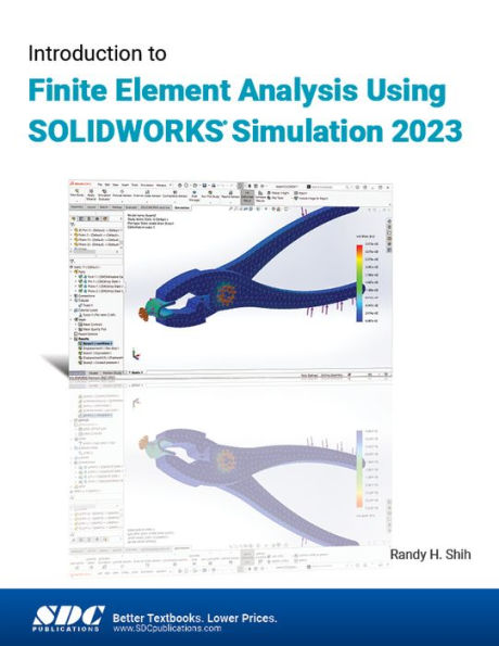 Introduction to Finite Element Analysis Using SOLIDWORKS Simulation 2023