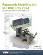 Parametric Modeling with SOLIDWORKS 2024