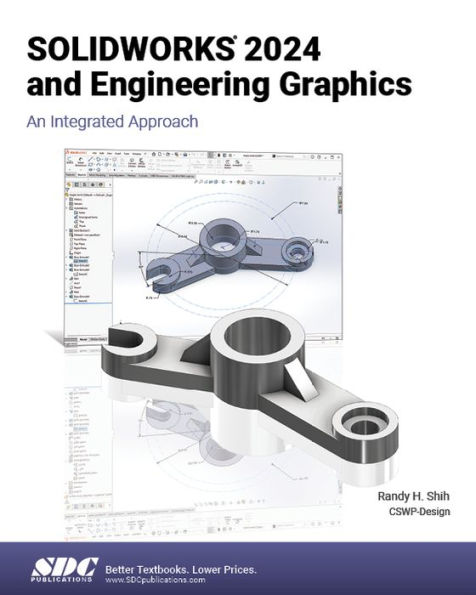 SOLIDWORKS 2024 and Engineering Graphics: An Integrated Approach