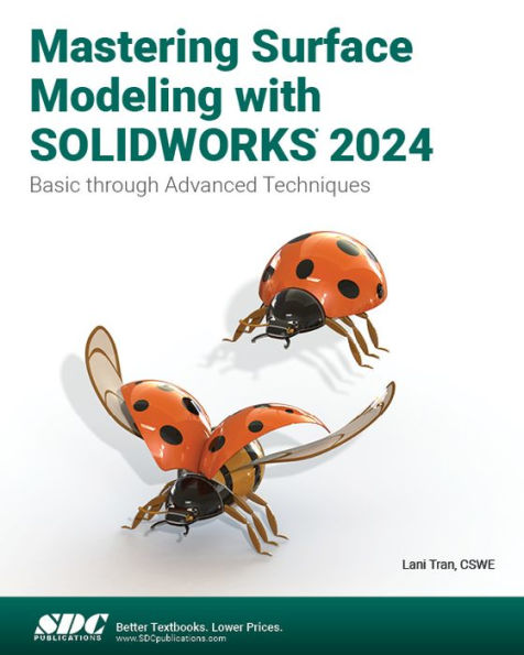 Mastering Surface Modeling with SOLIDWORKS 2024: Basic through Advanced Techniques