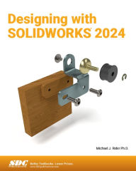 Title: Designing with SOLIDWORKS 2024, Author: Michael J. Rider
